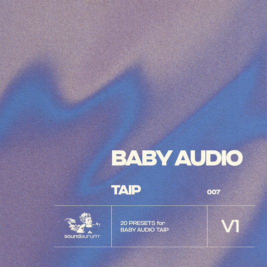 Baby Audio Taip Presets Vol.1