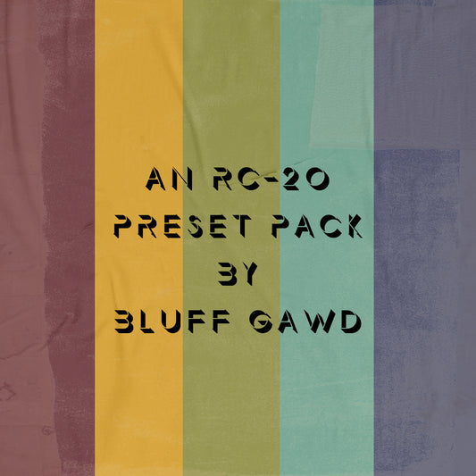 RC-20 Presets by Bluff Gawd